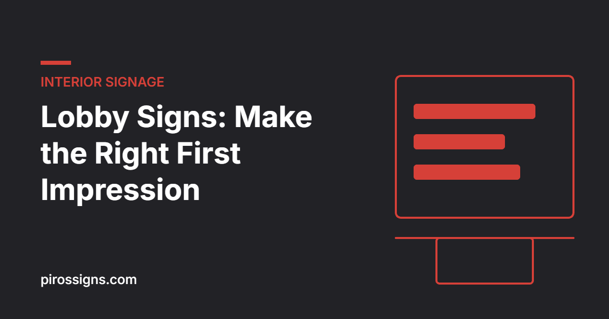 Lobby Signs: How to Make the Right First Impression Inside Your Business